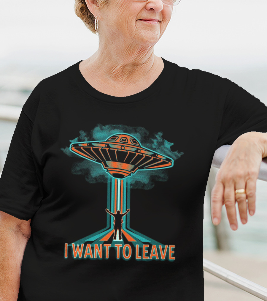 I Want To Leave UFO Beam Alien Abduction T-Shirt