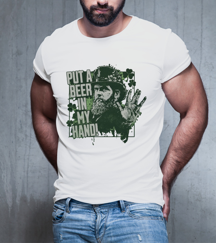 Put A Beer In My Hand St. Patrick's Day Shamrock Gentleman T-Shirt