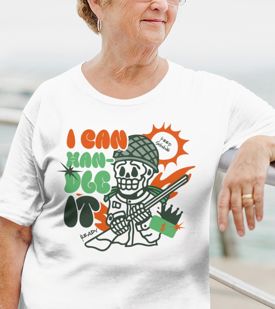 I Can Handle It Skeleton Holding Tags In Helmet With Sunburst T-Shirt