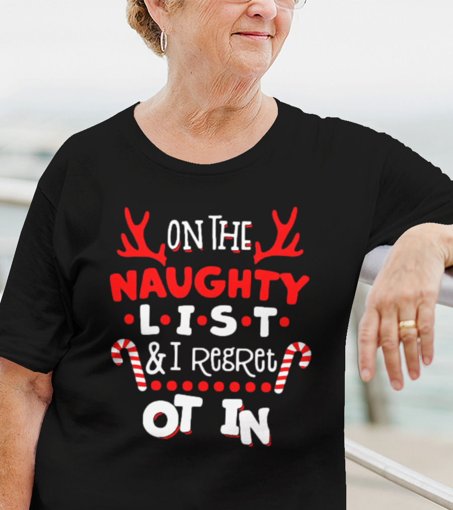 On The Naughty List And I Regret Nothing Christmas Candy Cane Antlers T-Shirt