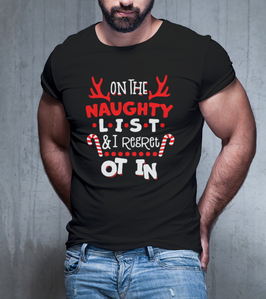 On The Naughty List And I Regret Nothing Christmas Candy Cane Antlers T-Shirt
