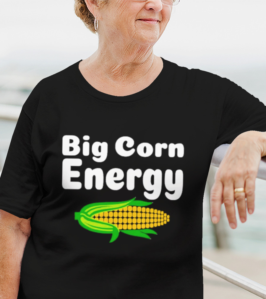 Big Corn Energy Bold Text And Bright Corn T-Shirt