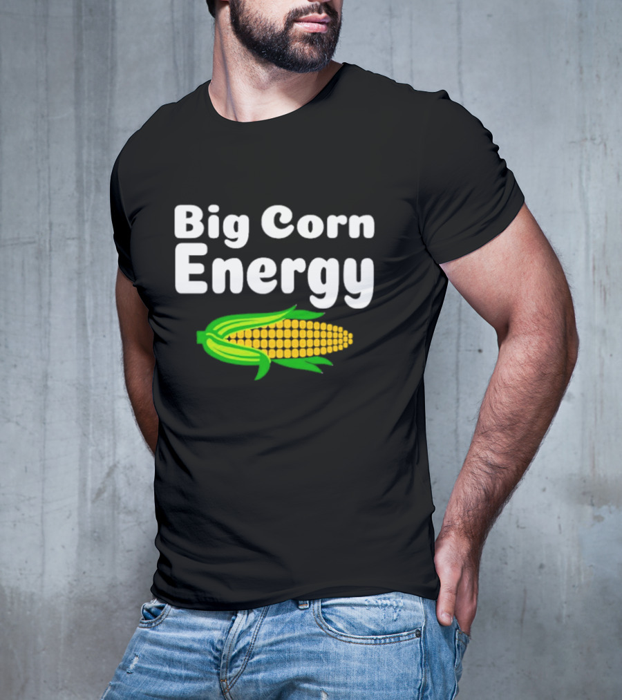 Big Corn Energy Bold Text And Bright Corn T-Shirt