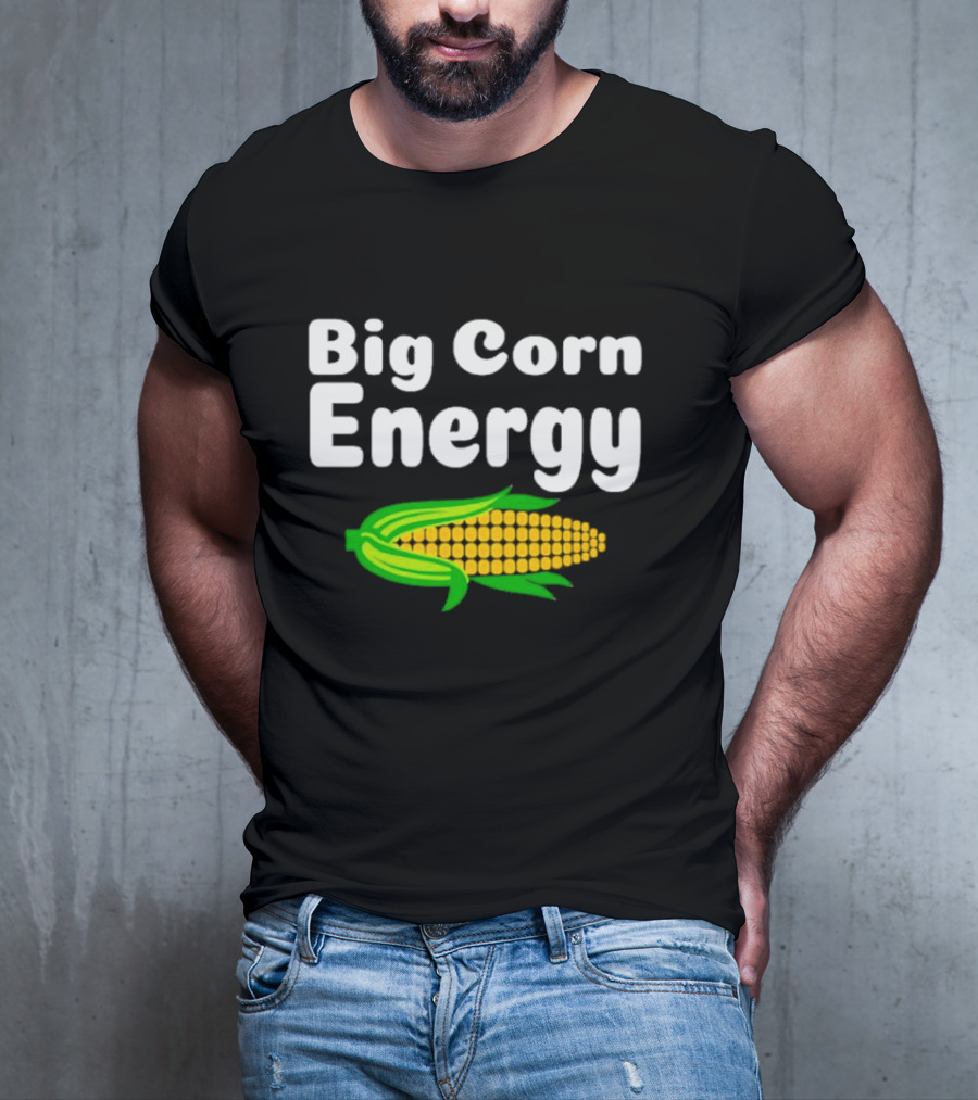 Big Corn Energy Bold Text And Bright Corn T-Shirt