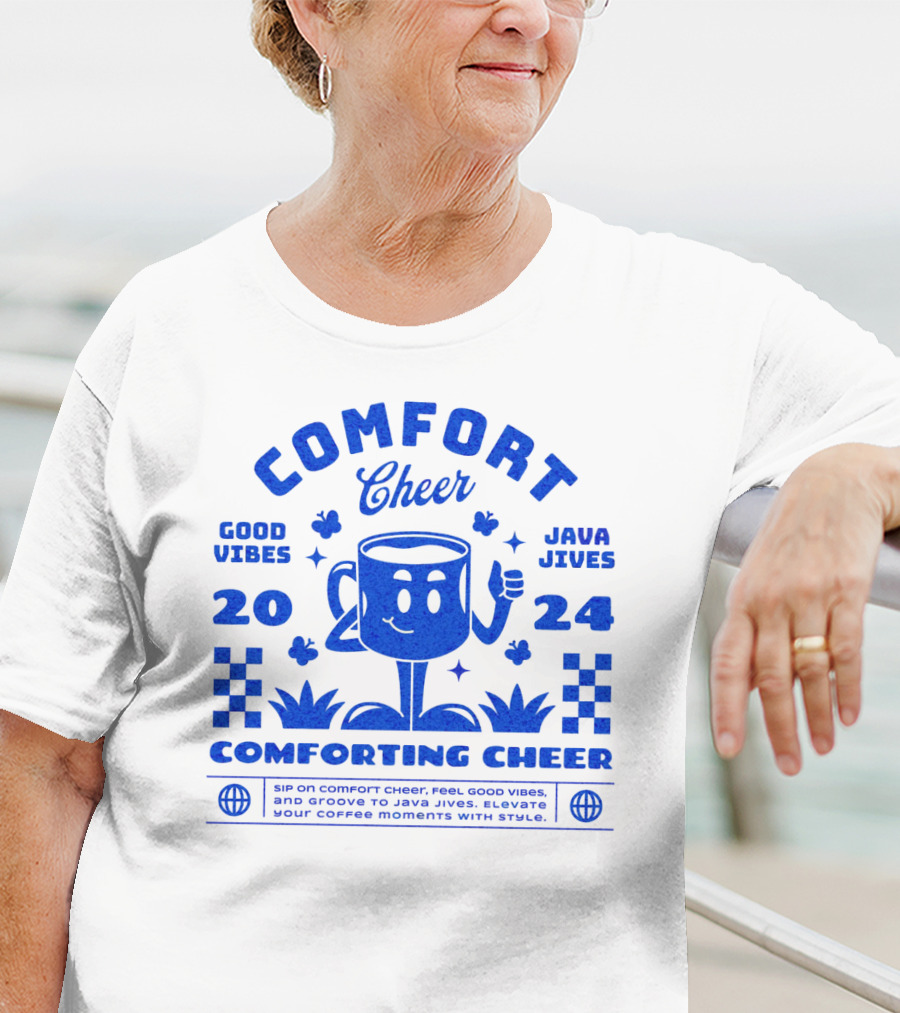 Comfort Cheer Good Vibes Java Jives Comforting Cheer T-Shirt