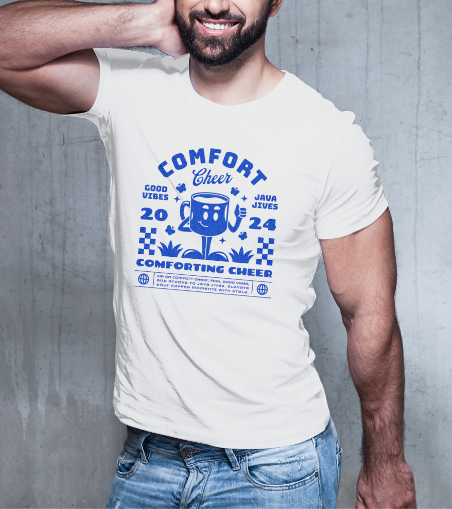 Comfort Cheer Good Vibes Java Jives Comforting Cheer T-Shirt