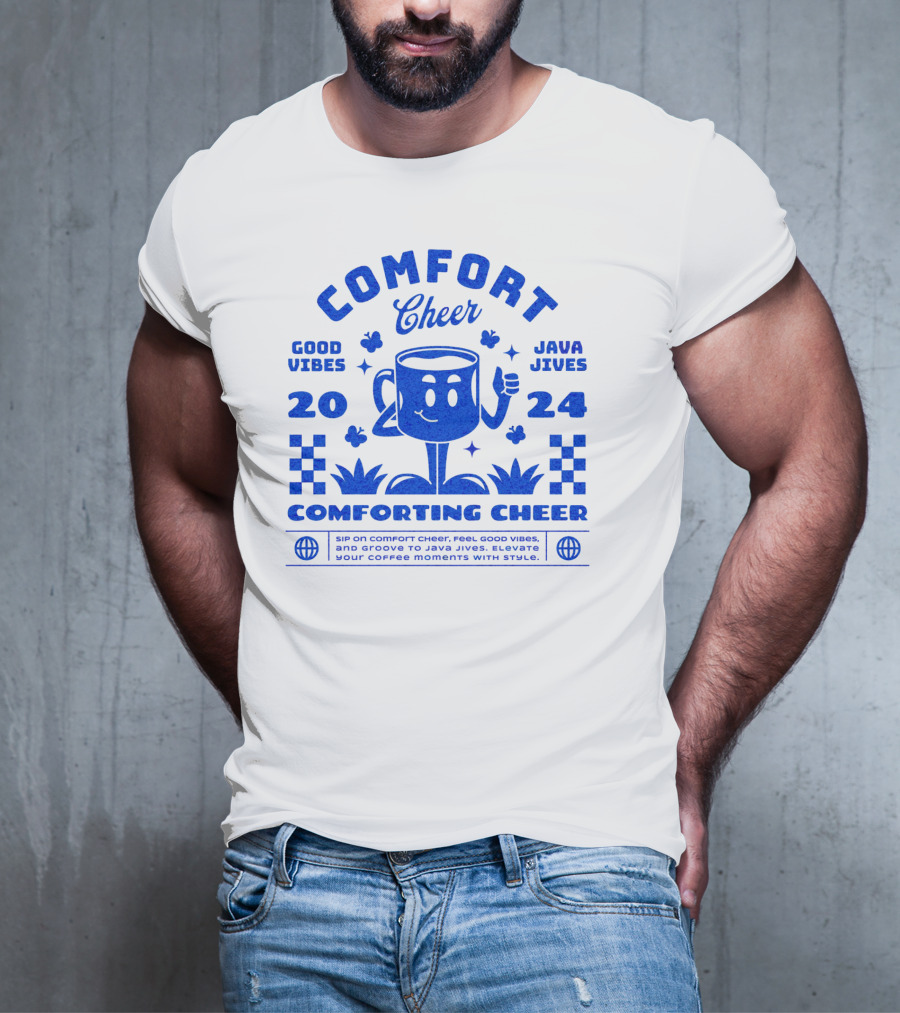 Comfort Cheer Good Vibes Java Jives Comforting Cheer T-Shirt