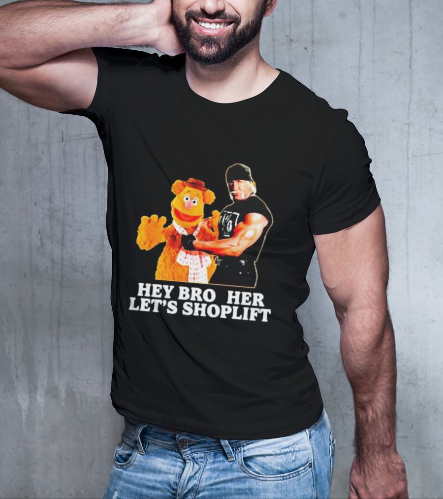 HEY BROTHER LET'S SHOPLIFT T-Shirt