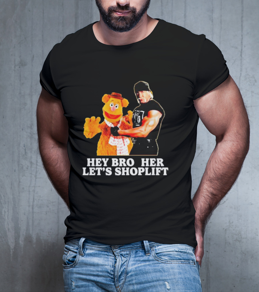 HEY BROTHER LET'S SHOPLIFT T-Shirt
