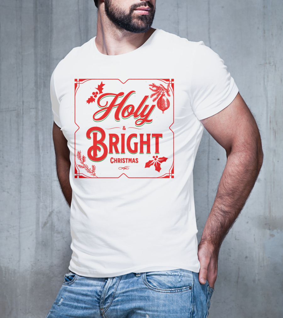 Holy And Bright Christmas T-Shirt