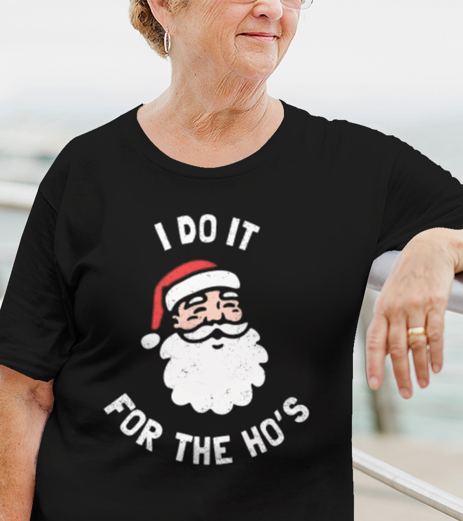 Merry Christmas Santa Claus I Do It For The Ho’s Santa Hat T-Shirt