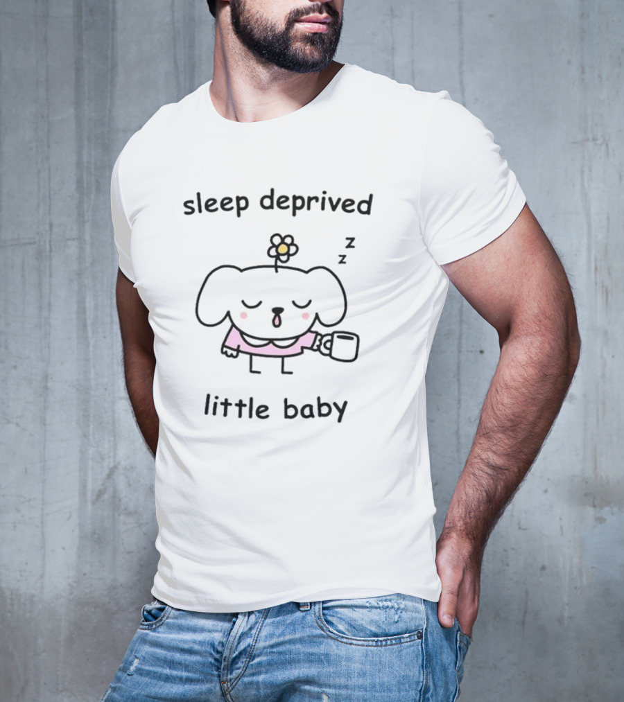 Sleep Deprived Little Baby With Flower And Coffee Cup T-Shirt