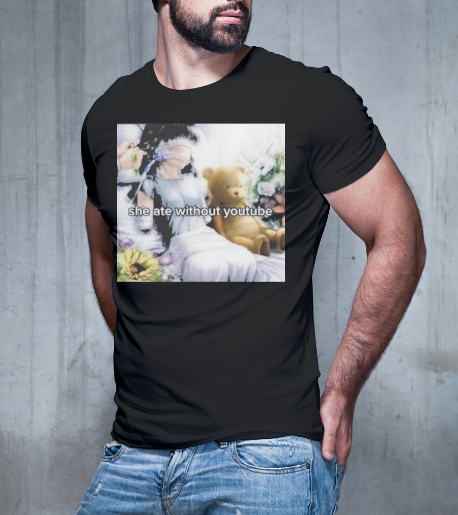 She Ate Without YouTube Floral Teddy Bear Aesthetic T-Shirt
