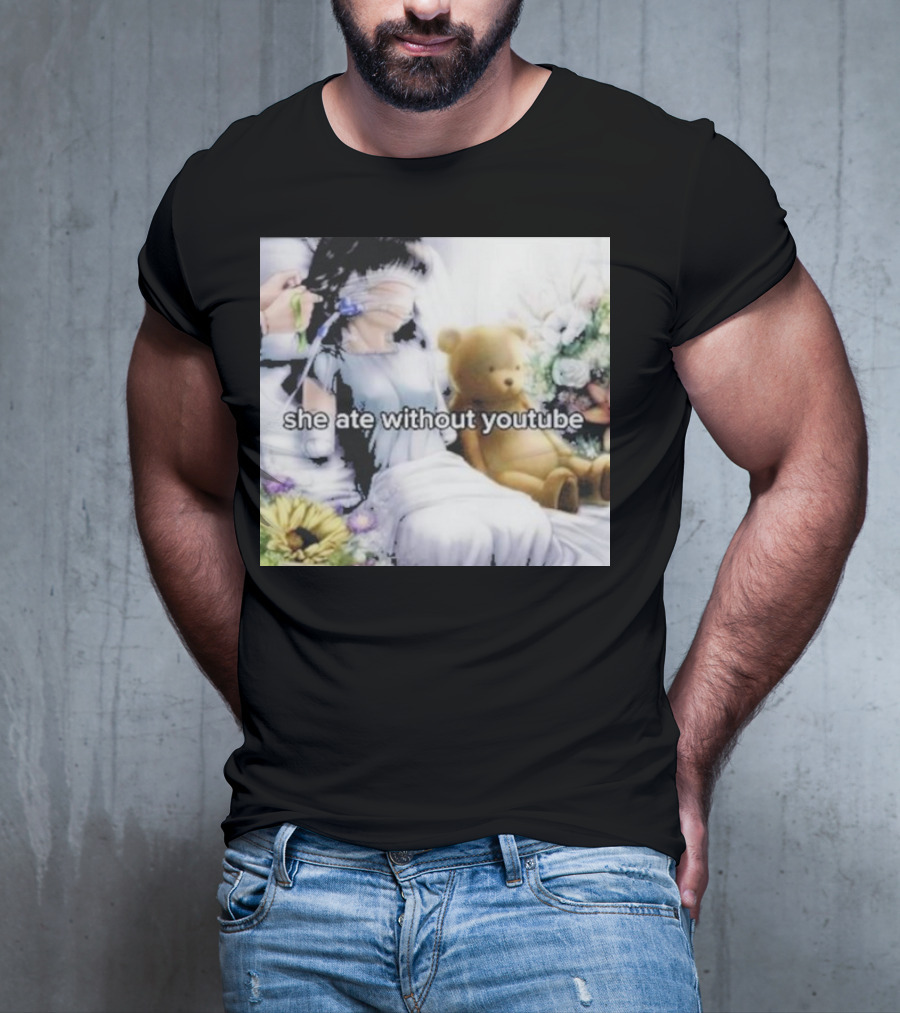 She Ate Without YouTube Floral Teddy Bear Aesthetic T-Shirt