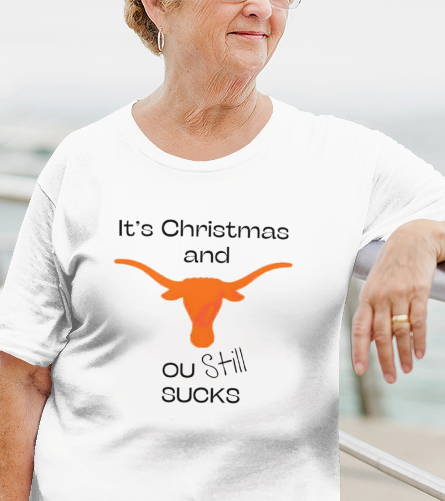 It's Christmas And OU Still Sucks Texas Longhorn T-Shirt