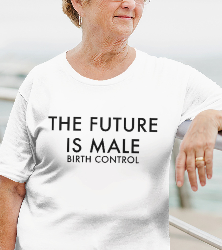 The Future Is Male Birth Control T-Shirt