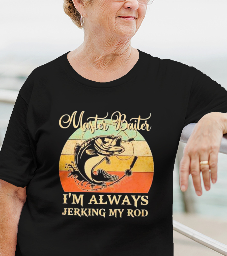 Fish Master Baiter I'm Always Jerking My Rod Vintage Retro Fishing T-Shirt