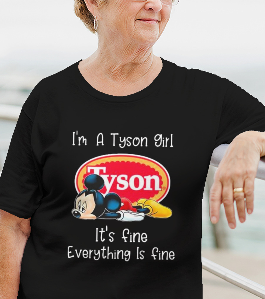 I'm A Tyson Girl It's Fine Everything Is Fine Mickey Lying T-Shirt