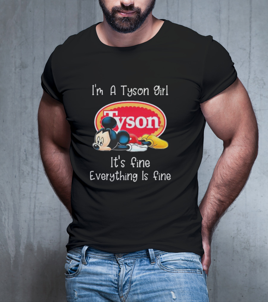 I'm A Tyson Girl It's Fine Everything Is Fine Mickey Lying T-Shirt