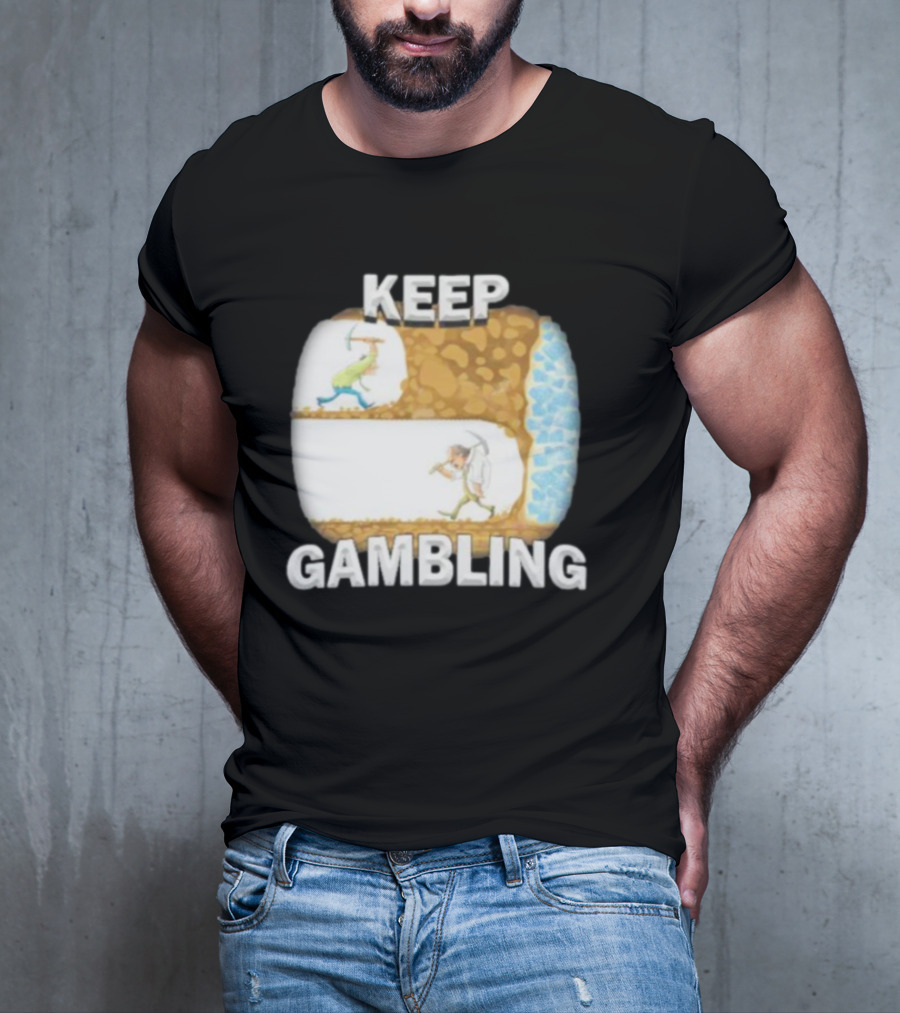Keep Gambling Miner Determination Near Diamond Discovery T-Shirt