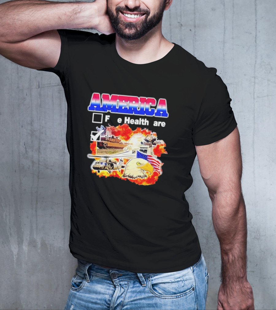 America F E Health Are Military Tanks Explosion Eagle Flag T-Shirt