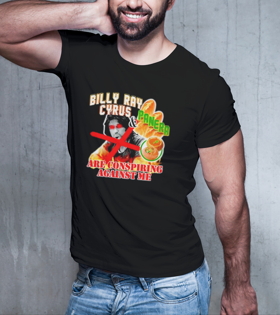 Billy Ray Cyrus Panera Conspiracy Against Me Red Crossed Eyes Fiery Bagel T-Shirt
