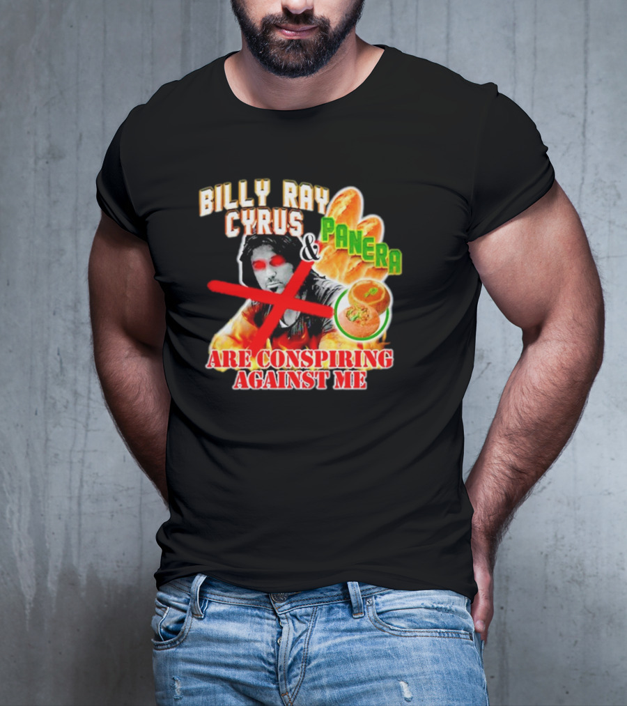 Billy Ray Cyrus Panera Conspiracy Against Me Red Crossed Eyes Fiery Bagel T-Shirt