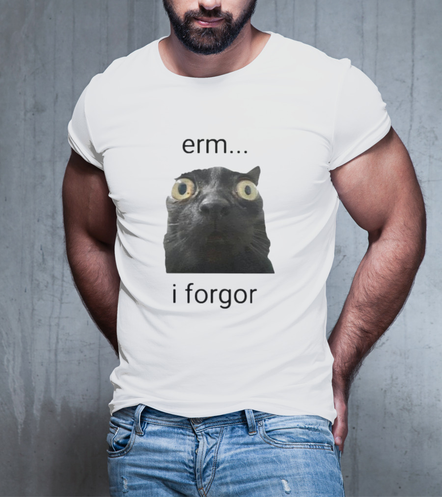 Erm I Forgor Meme Cat Eyes Wide Black Humor T-Shirt