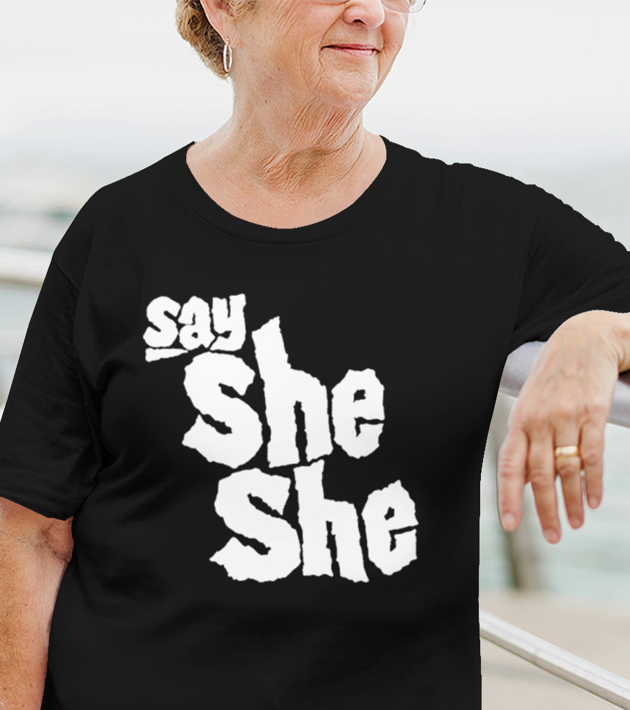 Say She She T-Shirt