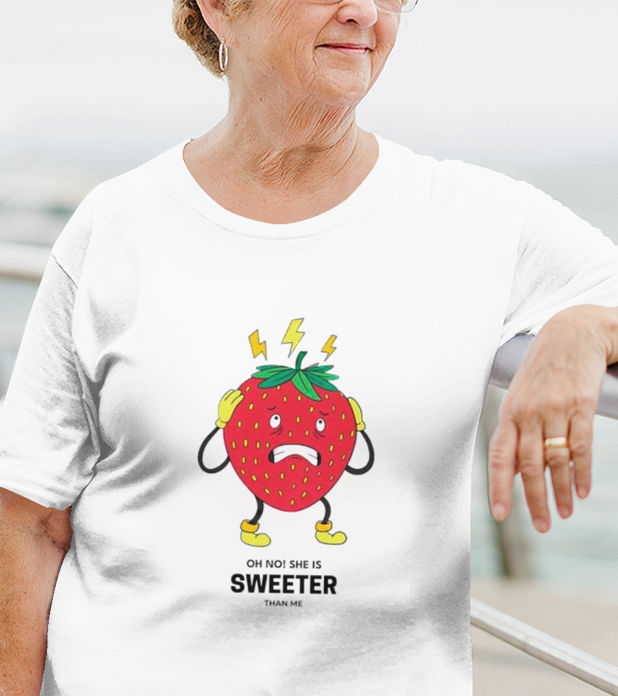 Oh No She Is Sweeter Than Me Jealous Strawberry T-Shirt