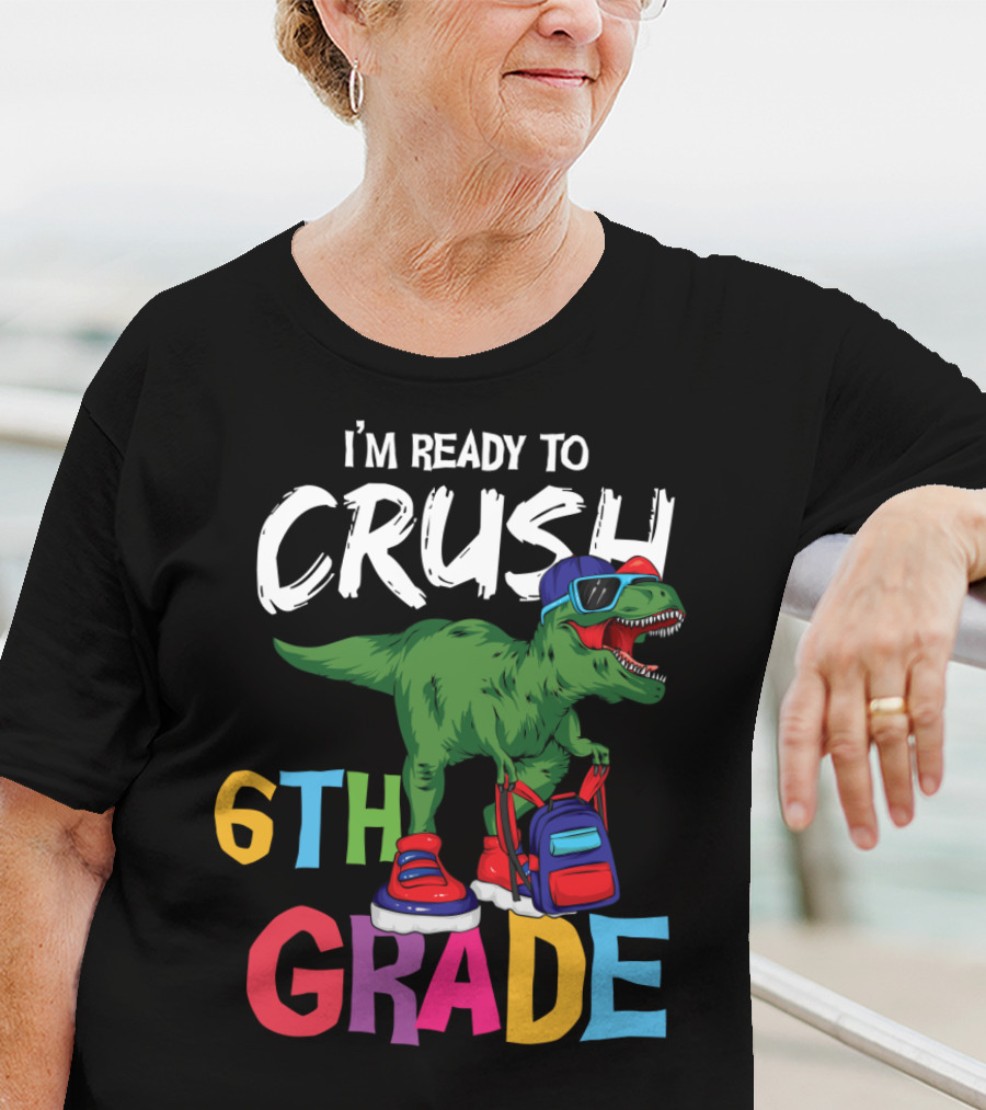 I'm Ready To Crush 6th Grade Dinosaur With Backpack And Sunglasses T-Shirt