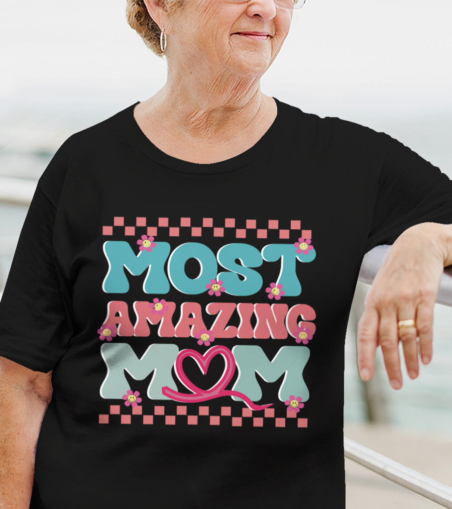 Most Amazing Mom Heart And Flower T-Shirt