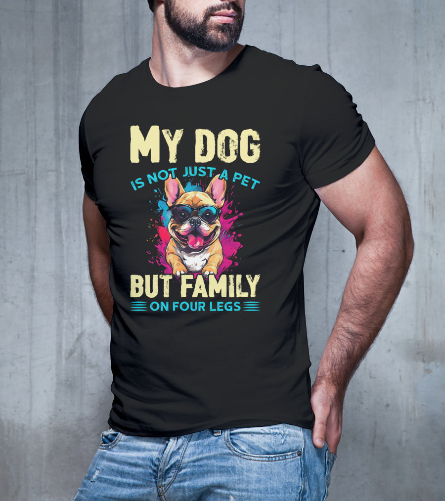 My Dog Is Not Just A Pet But Family On Four Legs With Sunglasses-Loving Bulldog T-Shirt