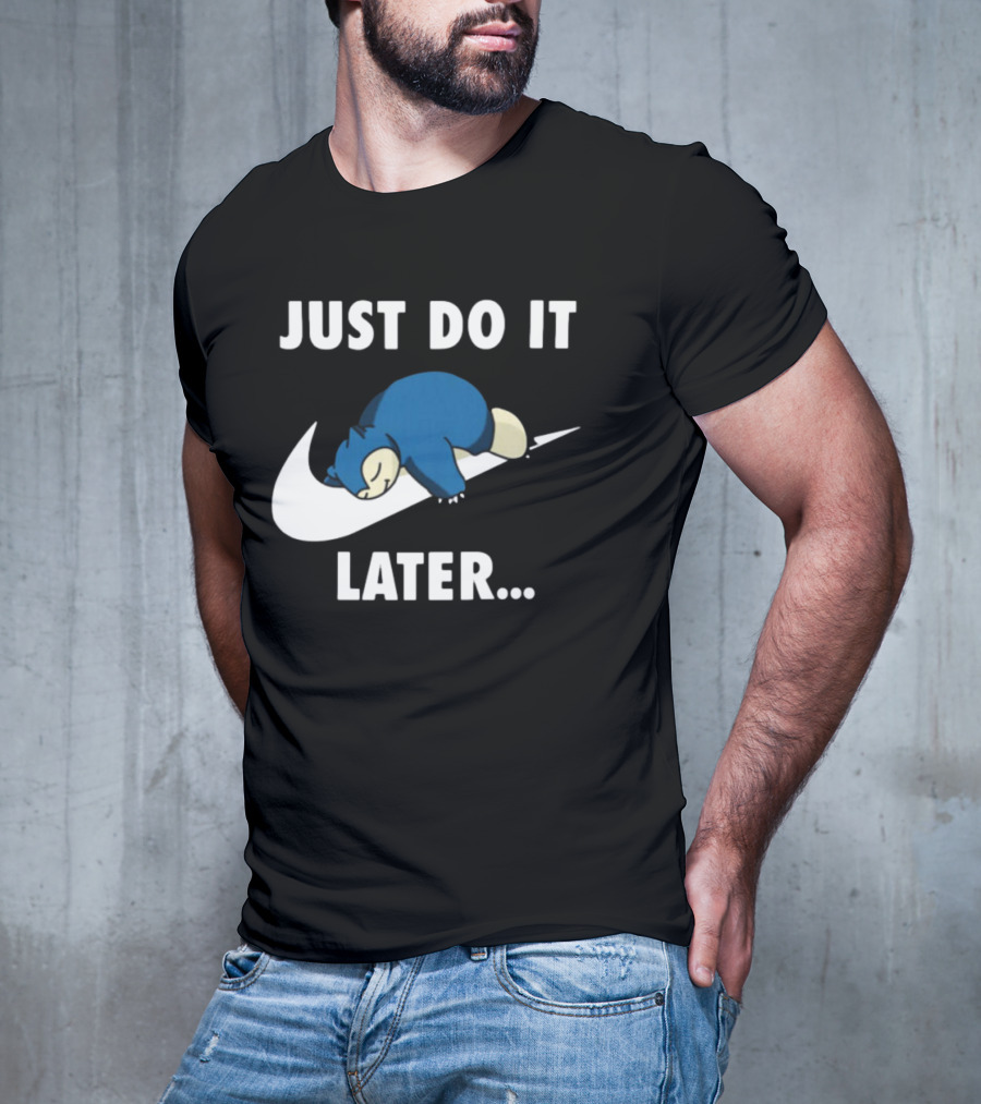 Snorlax Just Do It Later Parody Pokemon T-Shirt