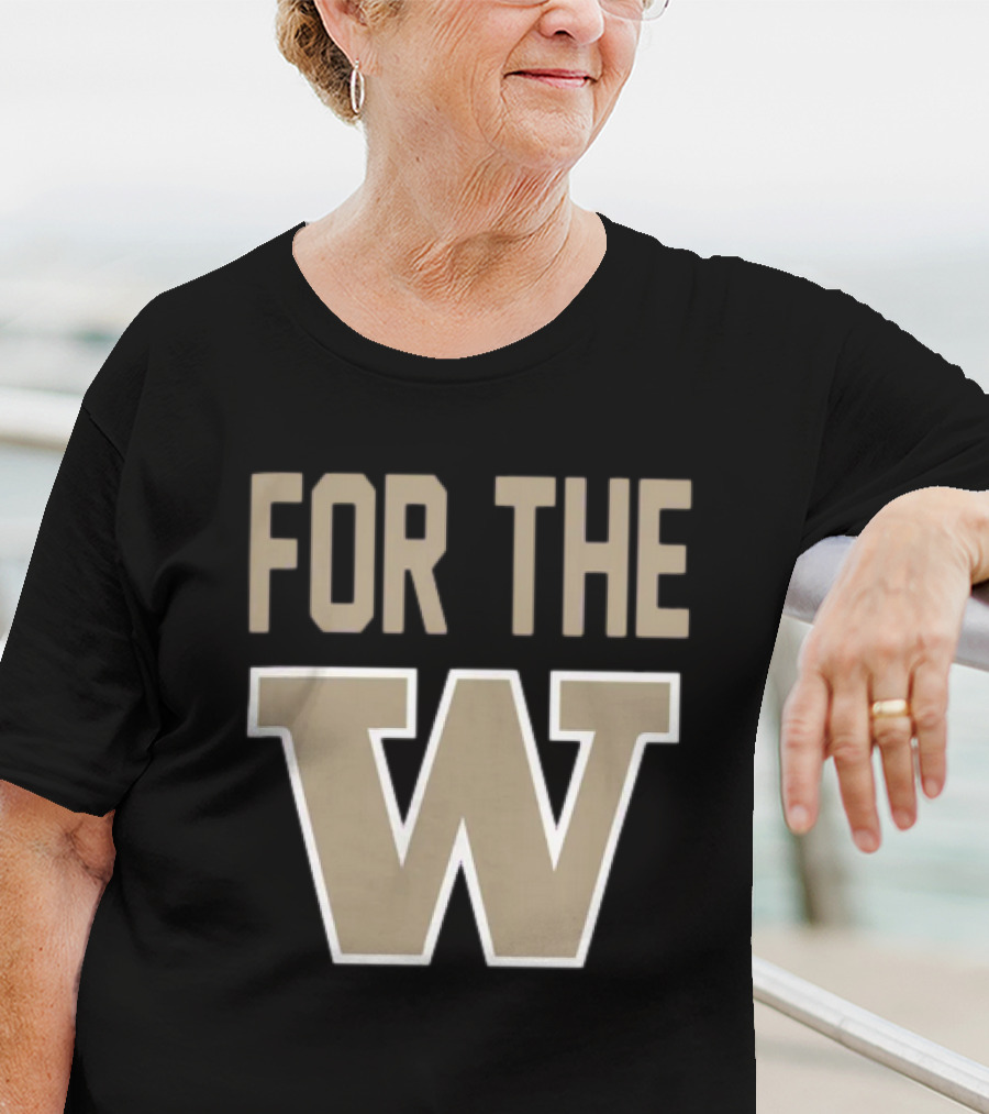 Washington Huskies For The W Football Team Spirit T-Shirt