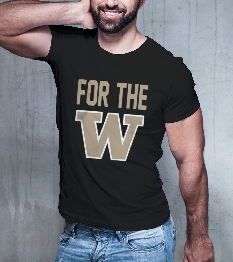 Washington Huskies For The W Football Team Spirit T-Shirt