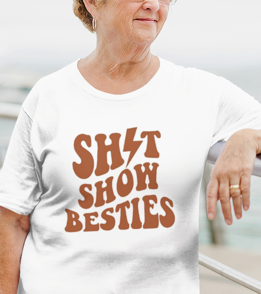 SH*T SHOW BESTIES With Lightning Bolt T-Shirt