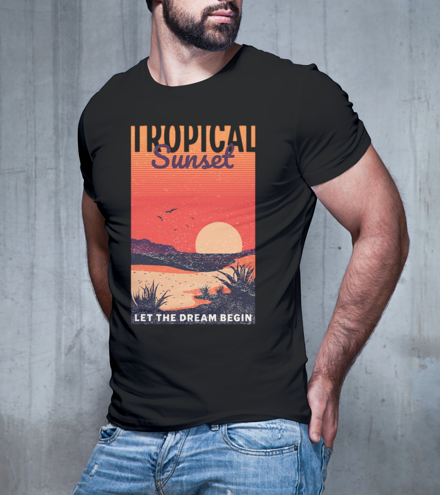 Tropical Sunset Let The Dream Begin T-Shirt