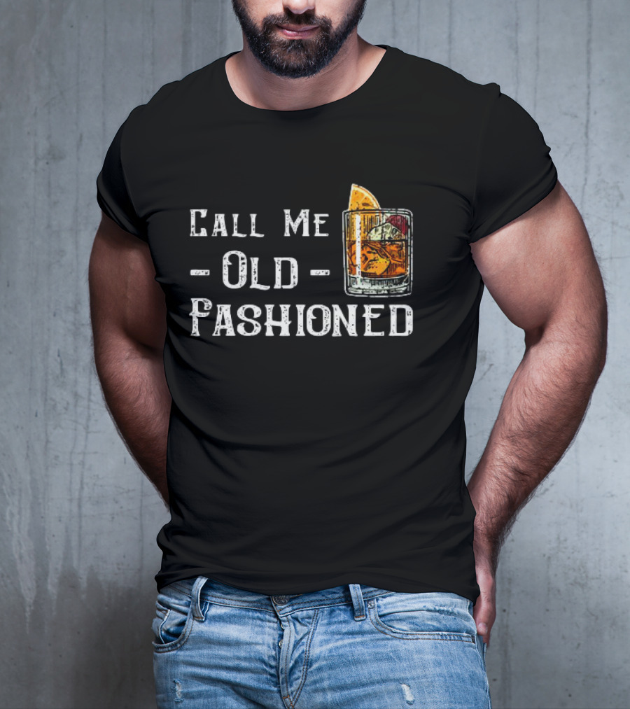 Call Me Old Fashioned Whiskey Cocktail T-Shirt