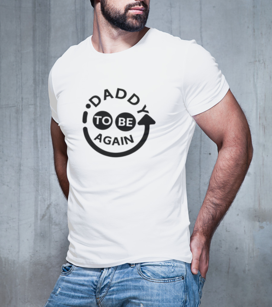 Daddy To Be Again Smiley Face T-Shirt