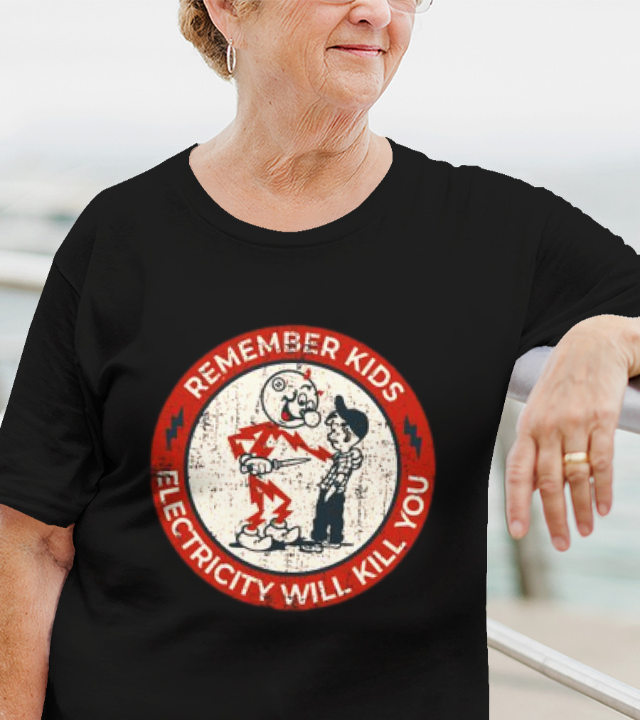 Remember Kids Electricity Will Kill You Warning Circle Lightning Bolt T-Shirt