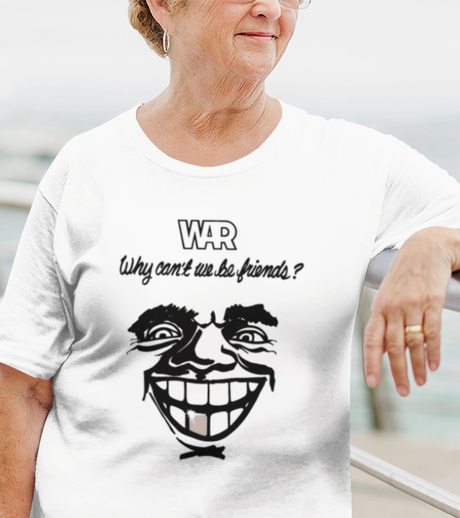 WAR Why Can't We Be Friends Smiling Face T-Shirt