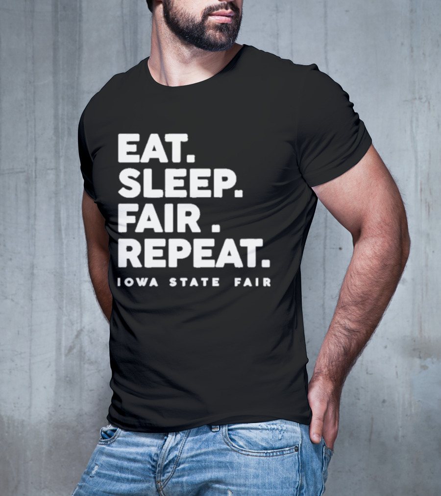 Eat Sleep Fair Repeat Iowa State Fair T-Shirt
