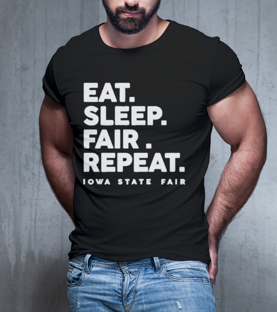 Eat Sleep Fair Repeat Iowa State Fair T-Shirt