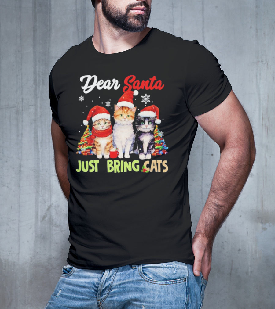 Dear Santa Just Bring Cats Christmas Cats In Santa Hats With Trees T-Shirt