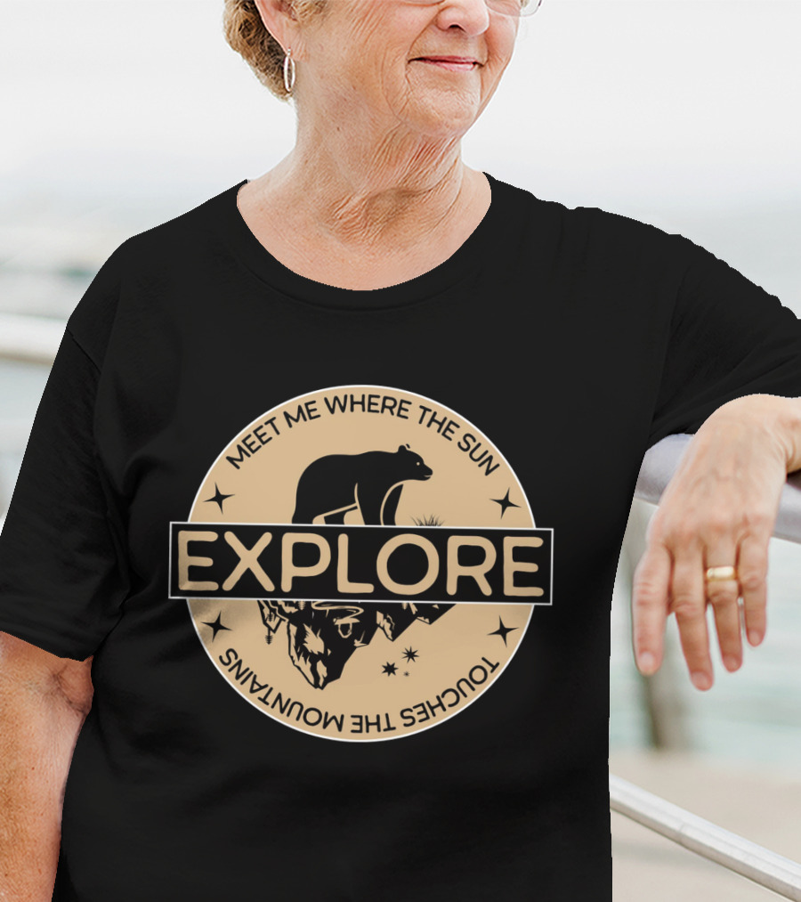 Explore Meet Me Where The Sun Touches The Mountains Bear Badge T-Shirt