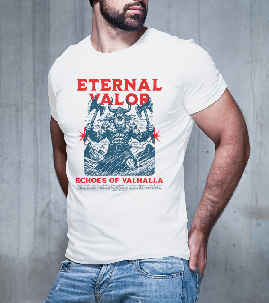 ETERNAL VALOR ECHOES OF VALHALLA VIKING WARRIOR AXES T-Shirt