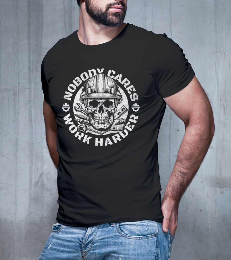 Nobody Cares Work Harder Skull Engineer T-Shirt