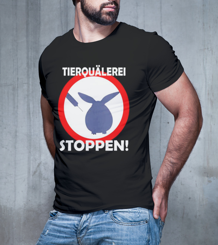 Stop Animal Cruelty Experiments Tierquälerei Stoppen T-Shirt