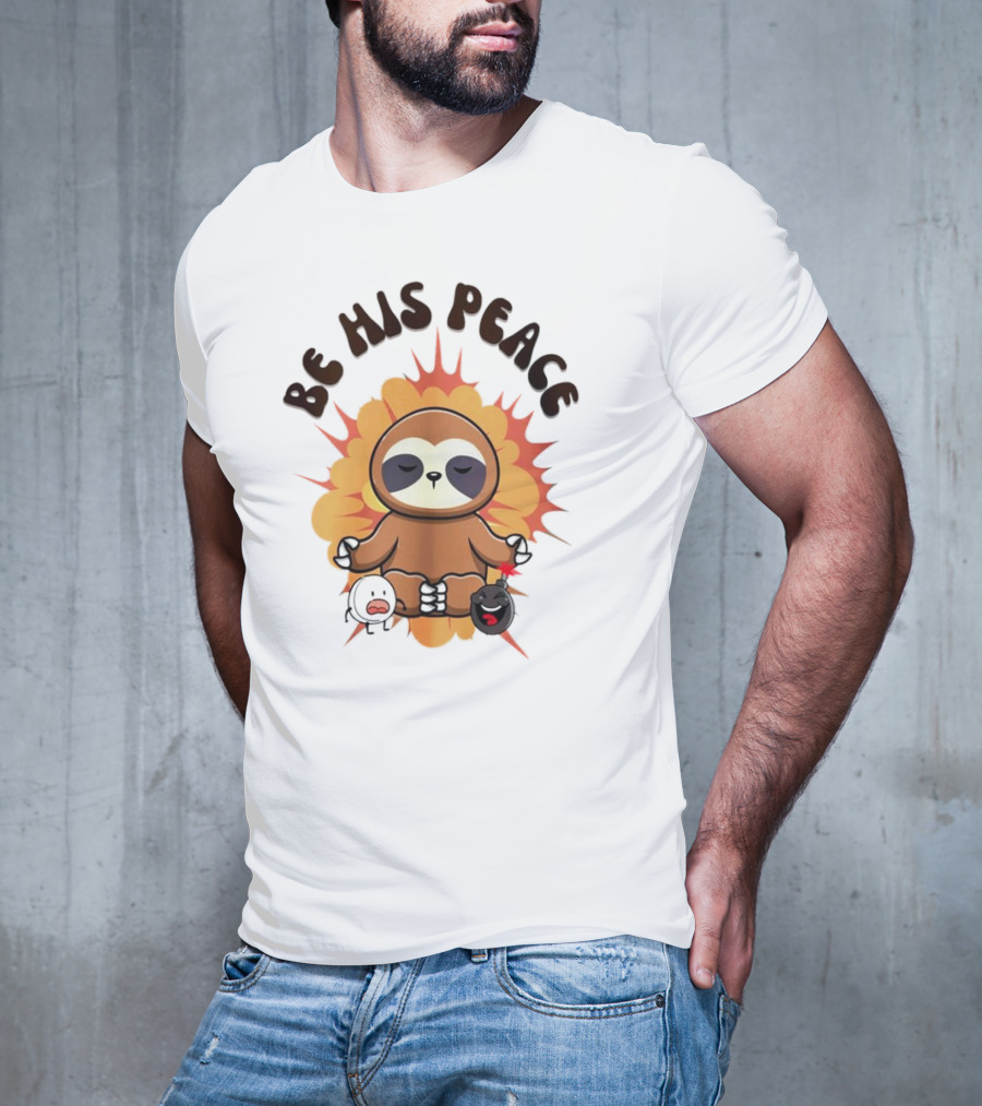 Be His Peace Sloth Meditation With Yoga Calm Elements T-Shirt